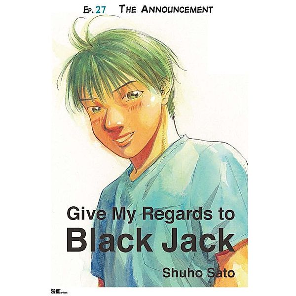 Give My Regards to Black Jack - Ep.27 The Announcement (English version), Shuho Sato