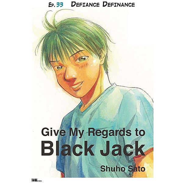 Give My Regards to Black Jack - Ep.33 Defiance Definance (English version), Shuho Sato