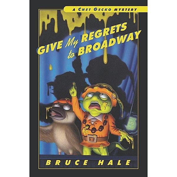 Give My Regrets to Broadway / Chet Gecko, Bruce Hale