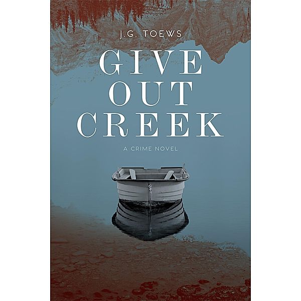 Give Out Creek, Jg Toews