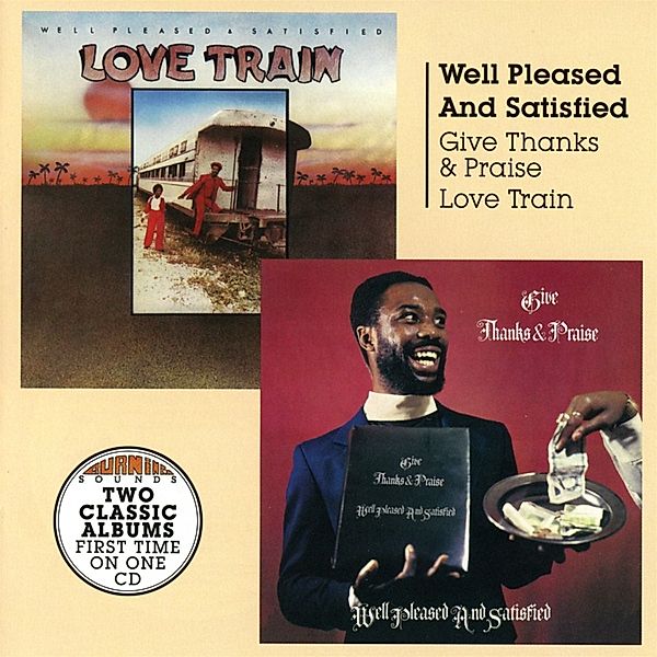 Give Thanks & Praise/Love Train, Well Pleased And Satisfied