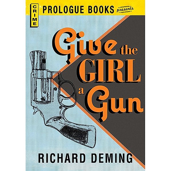Give the Girl a Gun, Richard Deming