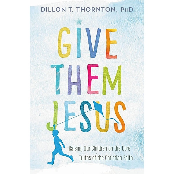 Give Them Jesus, Dillon T. Thornton