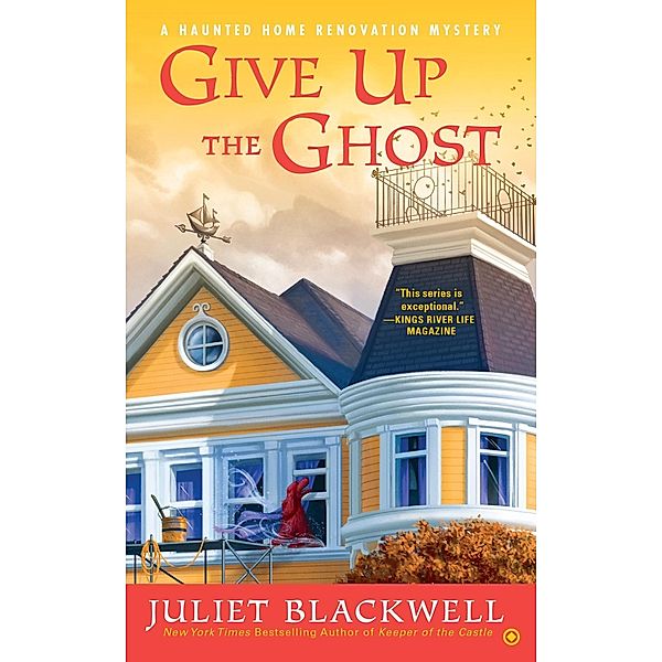 Give Up the Ghost / Haunted Home Renovation Bd.6, Juliet Blackwell