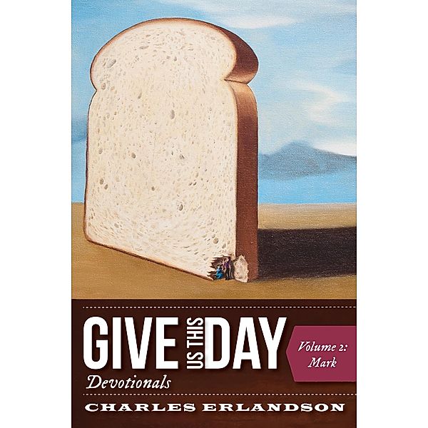 Give Us This Day Devotionals, Volume 2, Charles Erlandson