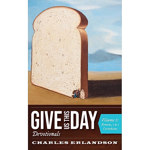 Give Us This Day Devotionals, Volume 6, Charles Erlandson