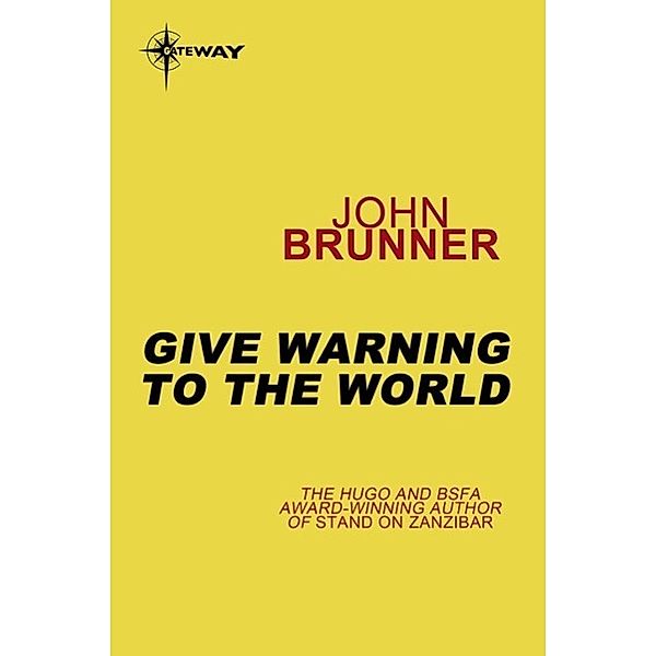 Give Warning to the World, John Brunner