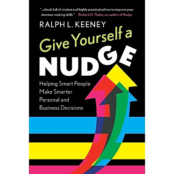 Give Yourself a Nudge, Ralph L. Keeney