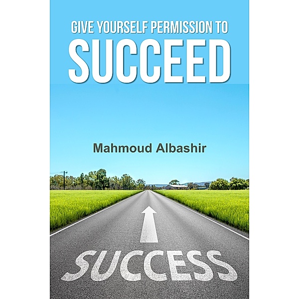 Give Yourself Permission To Success, Mahmoud Albashir