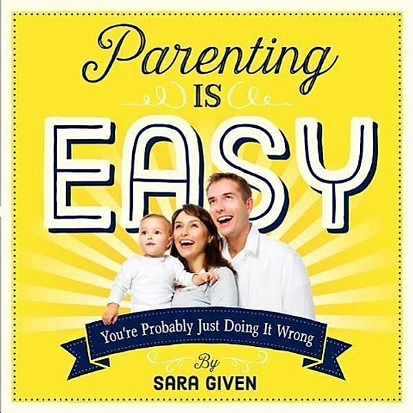 Given, S: Parenting is Easy, Sarah Given