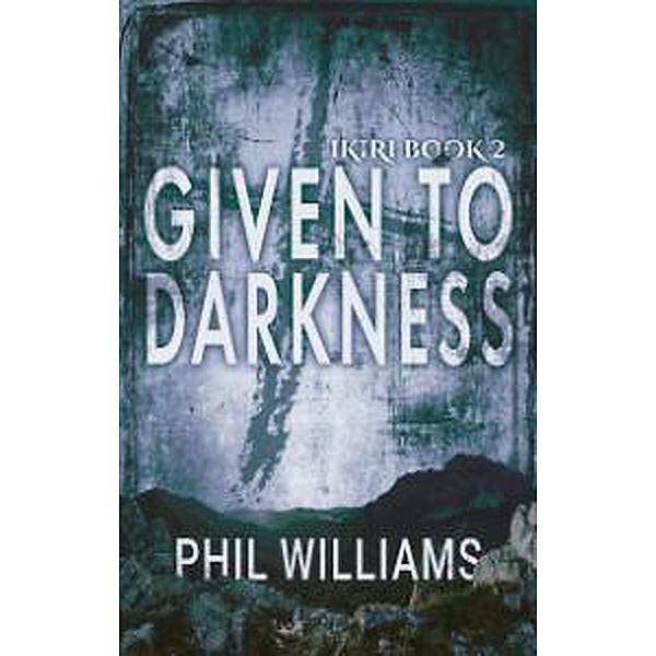 Given To Darkness (Ordshaw, #6) / Ordshaw, Phil Williams