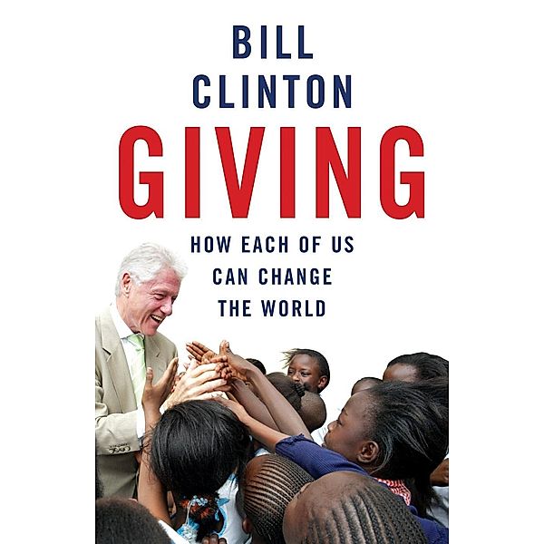 Giving, President Bill Clinton