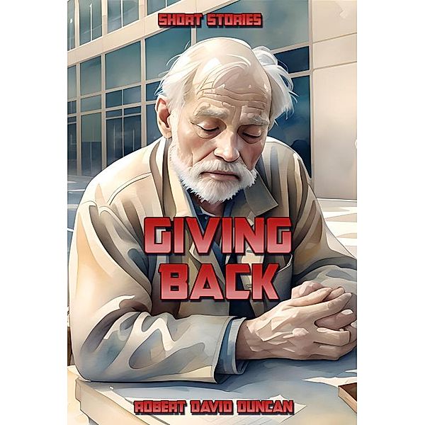 Giving Back, Robert David Duncan