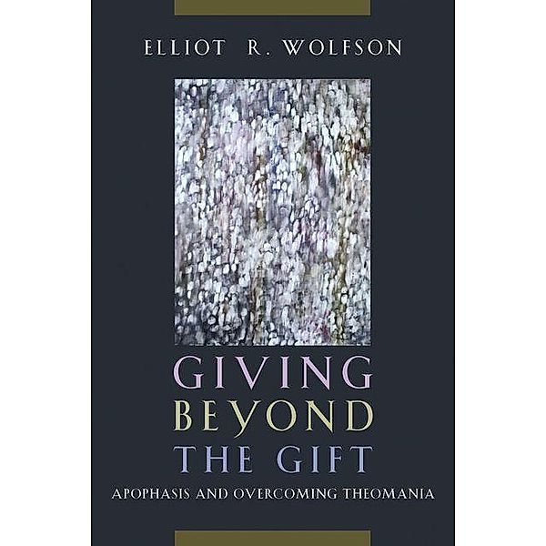 Giving Beyond the Gift, Elliot R. Wolfson