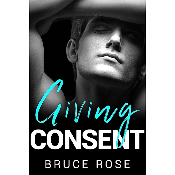 Giving Consent, Bruce Rose