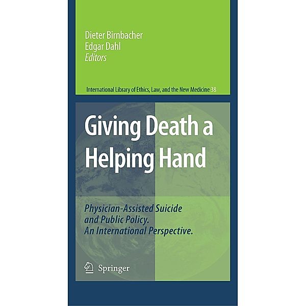 Giving Death a Helping Hand / International Library of Ethics, Law, and the New Medicine Bd.38
