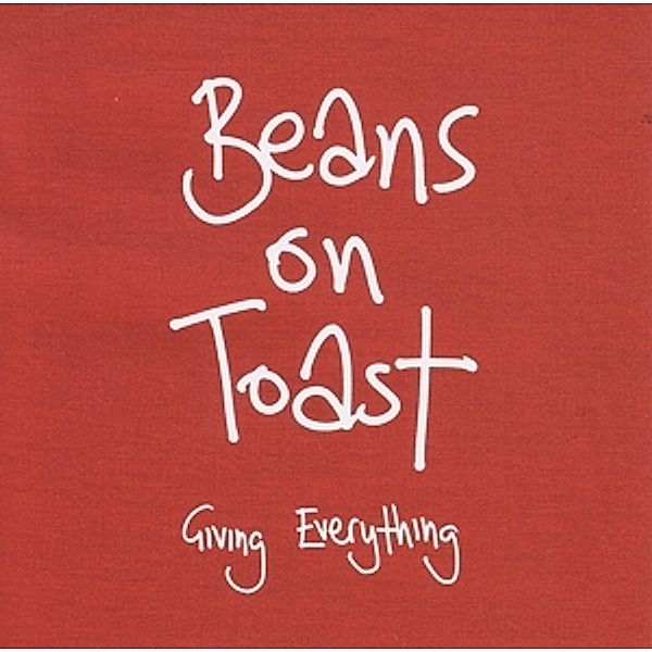 Giving Everything, Beans On Toast