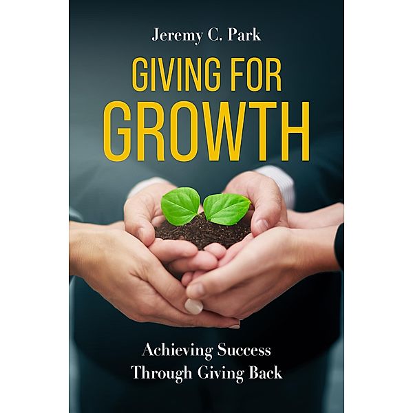 Giving for Growth / BookBaby, Jeremy C. Park