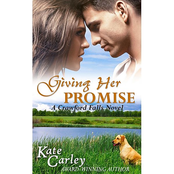 Giving Her Promise (The Crawford Falls Series, #2) / The Crawford Falls Series, Kate Carley