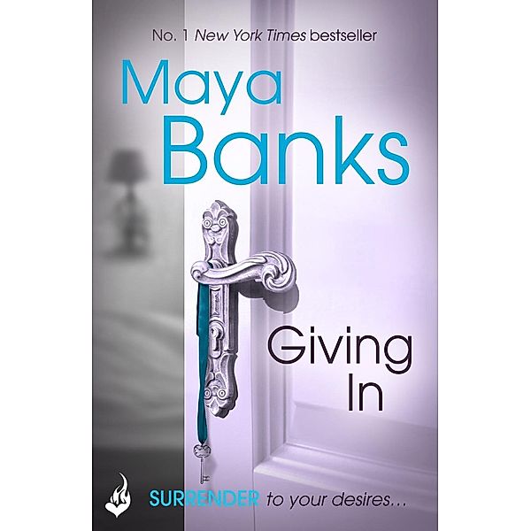 Giving In: Surrender Trilogy Book 2 / Surrender, Maya Banks