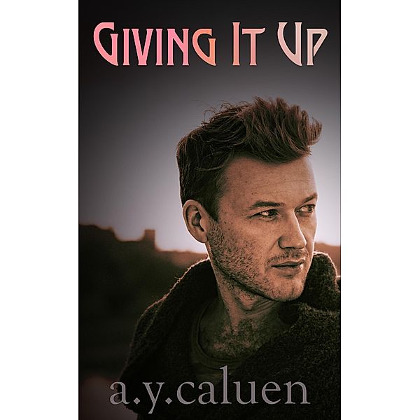 Giving It Up, A. Y. Caluen