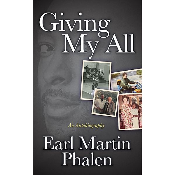 Giving My All, Earl Martin Phalen