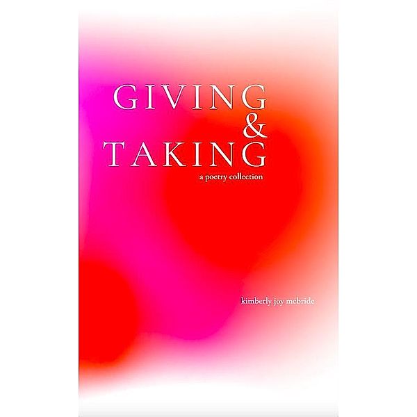 Giving & Taking, Kimberly Joy McBride