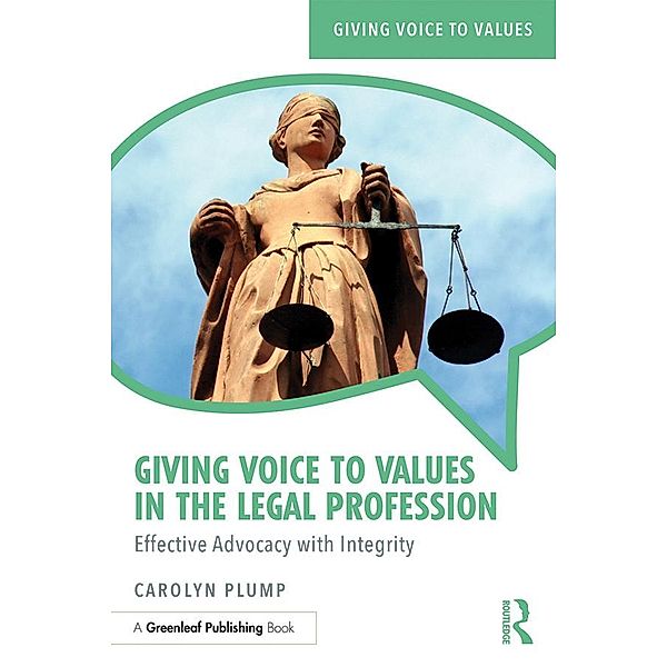 Giving Voice to Values in the Legal Profession, Carolyn Plump