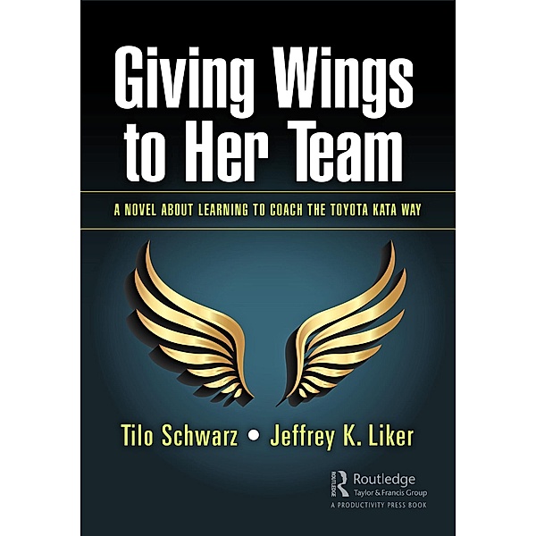 Giving Wings to Her Team, Tilo Schwarz, Jeffrey K. Liker