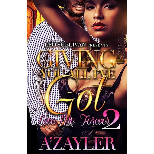 Giving You All I've Got 2 / Giving You All I've Got Bd.2, A'Zayler