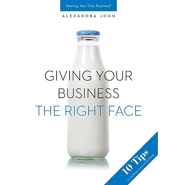 Giving Your Business The Right Face, Alexandra John