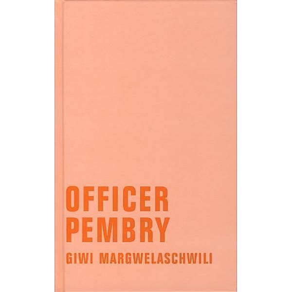 Giwi Margwelaschwili Werkausgabe / Officer Pembry, Giwi Margwelaschwili