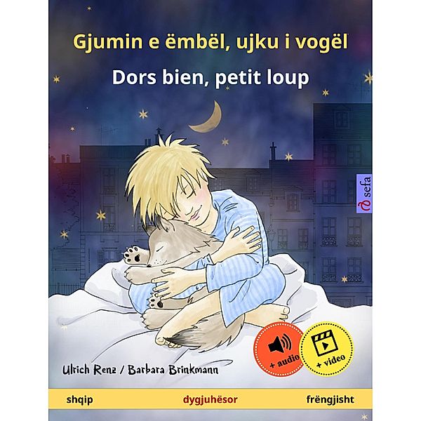 Gjumin e ëmbël, ujku i vogël - Dors bien, petit loup (shqip - frëngjisht) / Sefa libra me ilustrime në dy gjuhë, Ulrich Renz