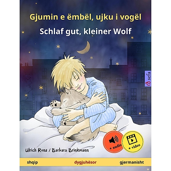 Gjumin e ëmbël, ujku i vogël - Schlaf gut, kleiner Wolf (shqip - gjermanisht) / Sefa libra me ilustrime në dy gjuhë, Ulrich Renz