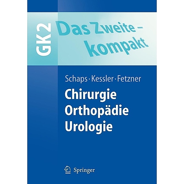 GK 2, Das Zweite - kompakt: Chirurgie, Orthopädie, Urologie