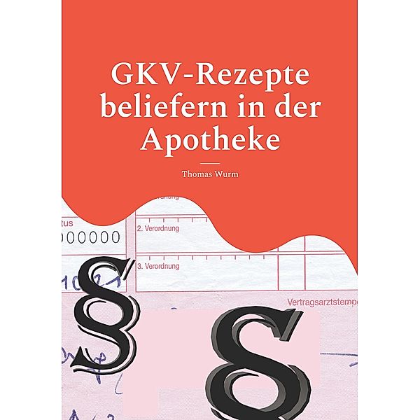 GKV-Rezepte beliefern in der Apotheke, Thomas Wurm