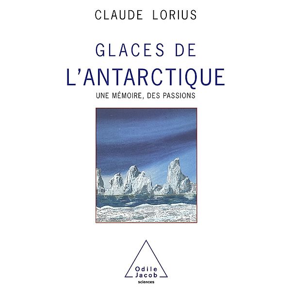 Glaces de l'Antarctique, Lorius Claude Lorius