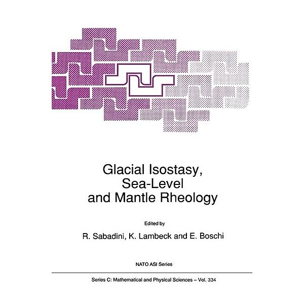 Glacial Isostasy, Sea-Level and Mantle Rheology / Nato Science Series C: Bd.334