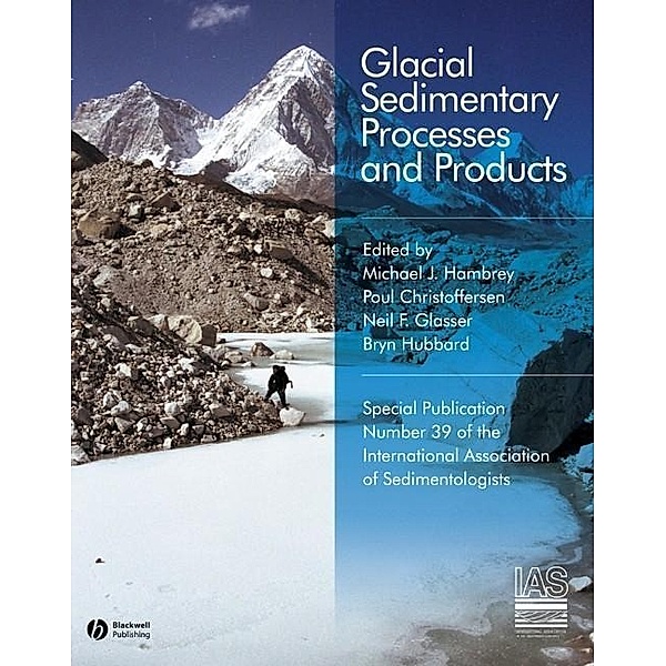 Glacial Sedimentary Processes and Products / International Association Of Sedimentologists Series