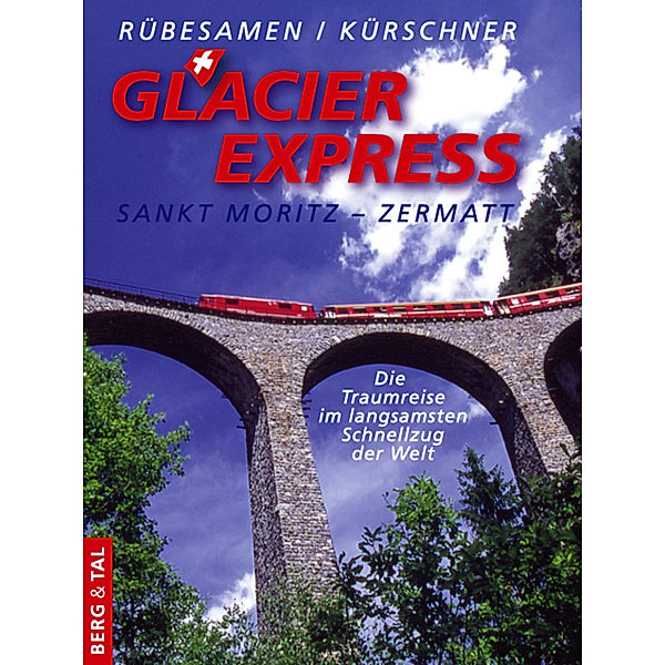 Glacier Express, Hans Eckart Rübesamen, Iris Kürschner