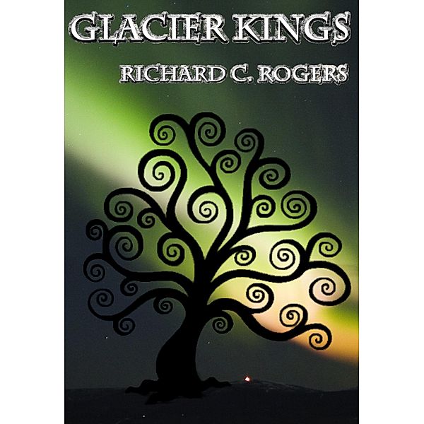 Glacier Kings, Richard C. Rogers