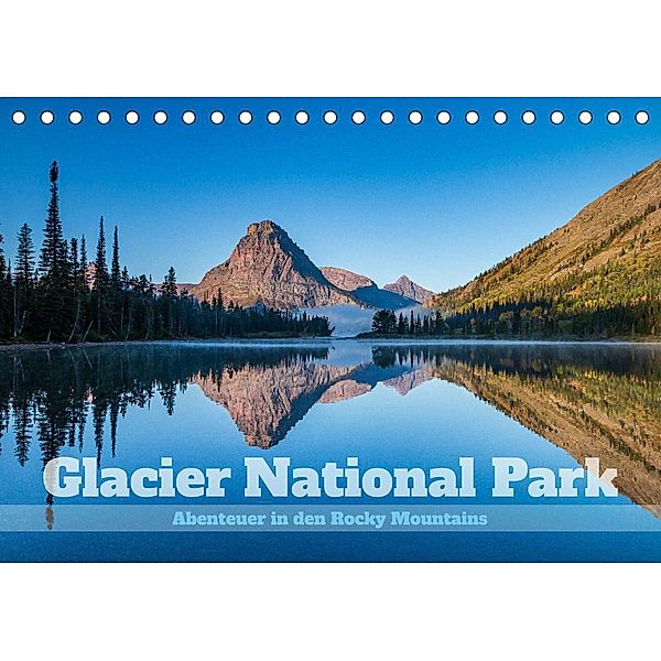 Glacier National Park - Abenteuer in den Rocky Mountains (Tischkalender 2023 DIN A5 quer), Thomas Holtgräwe