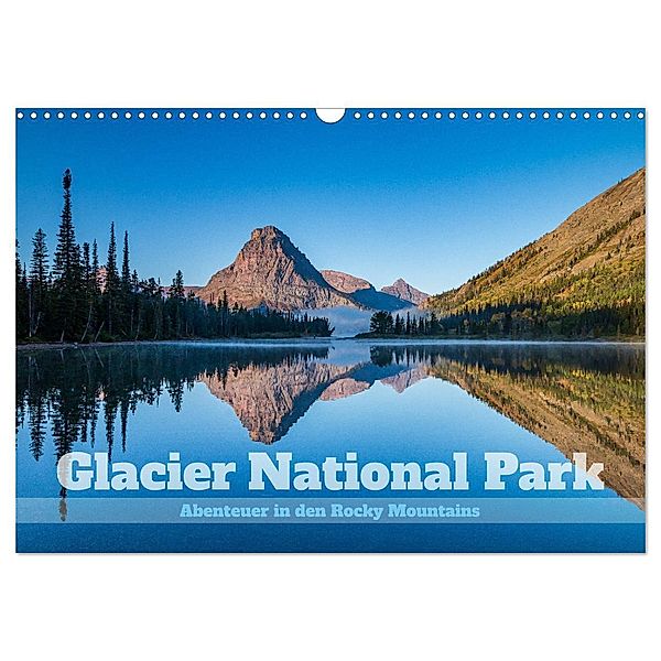 Glacier National Park - Abenteuer in den Rocky Mountains (Wandkalender 2024 DIN A3 quer), CALVENDO Monatskalender, Thomas Holtgräwe