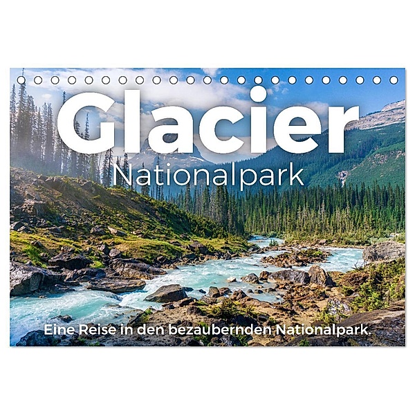 Glacier Nationalpark - Eine Reise in den bezaubernden Nationalpark. (Tischkalender 2024 DIN A5 quer), CALVENDO Monatskalender, M. Scott