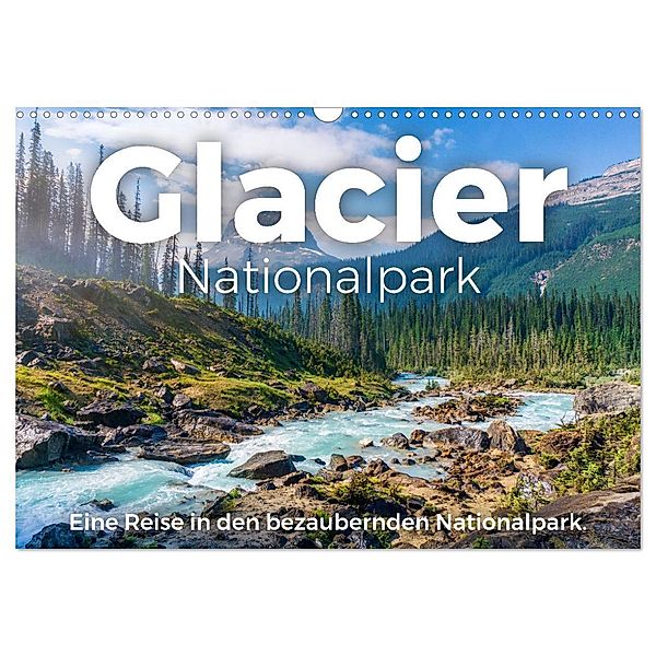 Glacier Nationalpark - Eine Reise in den bezaubernden Nationalpark. (Wandkalender 2024 DIN A3 quer), CALVENDO Monatskalender, M. Scott