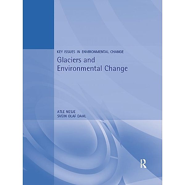 Glaciers and Environmental Change, Atle Nesje, Svein Olat Dahl