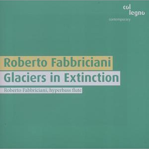 Glaciers In Extinction, Roberto Fabbriciani