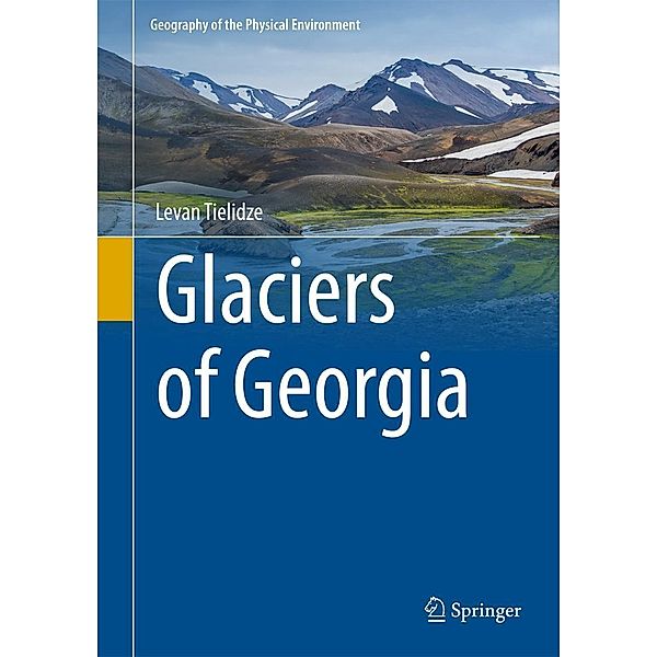 Glaciers of Georgia / Geography of the Physical Environment, Levan Tielidze