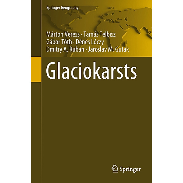 Glaciokarsts, Márton Veress, Tamás Telbisz, Gábor Tóth, Dénes Lóczy, Dmitry A. Ruban, Jaroslav M. Gutak