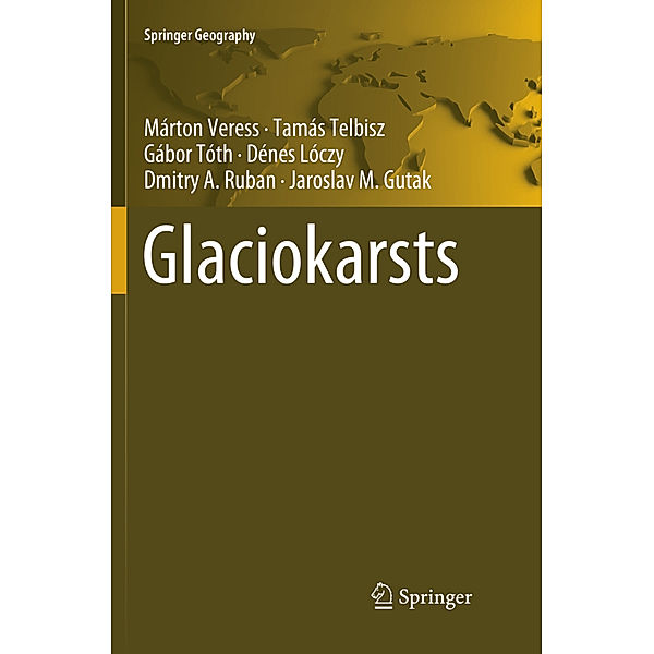 Glaciokarsts, Márton Veress, Tamás Telbisz, Gábor Tóth, Dénes Lóczy, Dmitry A. Ruban, Jaroslav M. Gutak